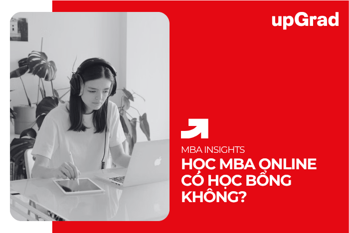 Học MBA Online Có Học Bổng Không?