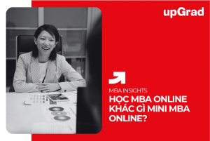 MBA Online Khác Gì Mini MBA? Nên Chọn Lộ Trình Nào?
