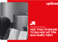 Học Thạc Sĩ Online Từ Đại Học Mỹ Tốn Bao Nhiêu Tiền