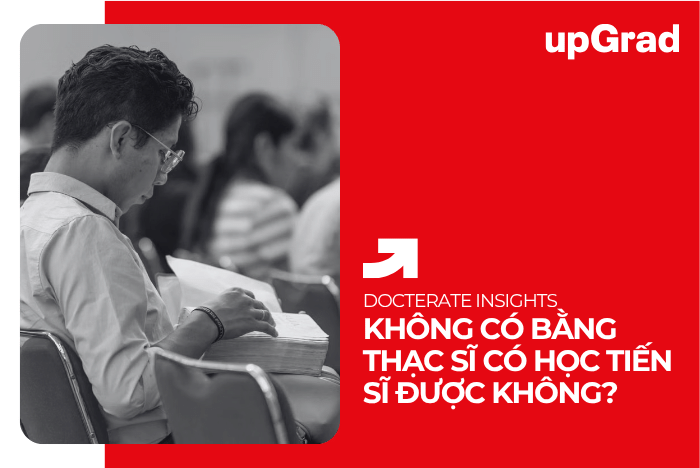Không Có Bằng Thạc sĩ Có Học Tiến Sĩ Được Không