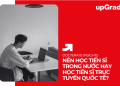 Nên Học Tiến Sĩ Trong Nước Hay Học Tiến Sĩ Trực Tuyến Quốc Tế? 