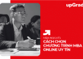 Cách Chọn Chương Trình MBA Online Uy Tín