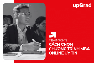 4 Tiêu Chí Quan Trọng Khi Chọn Chương Trình MBA Online