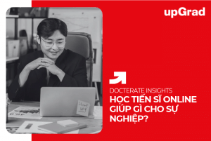 Học Tiến Sĩ Trực Tuyến Mang Lại Giá Trị Gì Cho Sự Nghiệp?