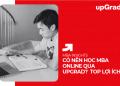 Đánh Giá Top Các Lợi Thế Khi Học MBA Online Qua Upgrad