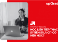 Lộ trình học tích hợp Thạc sĩ-Tiến sĩ là gì?